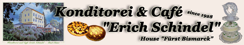 Welcome to the homepage of the Konditorei < Café ''Erich Schindel''.